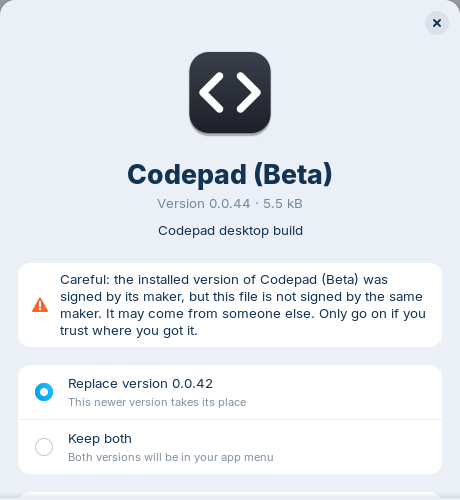 Install dialog with a warning: the installed version was signed by its maker, but this file is not signed by the same maker.